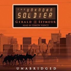 The Unknown Soldier Audiobook, by Gerald Seymour