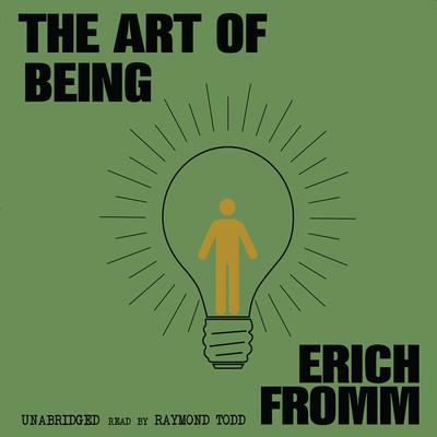 The Art of Being Audiobook, by Erich Fromm