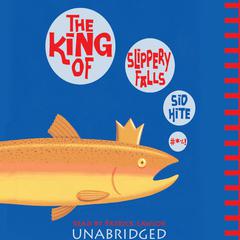 The King of Slippery Falls Audiobook, by Sid Hite