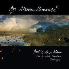 An Atomic Romance Audiobook, by Bobbie Ann Mason
