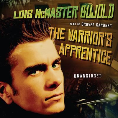 The Warrior’s Apprentice Audiobook, by Lois McMaster Bujold