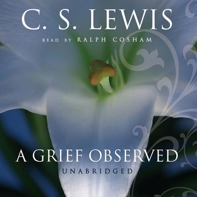 A Grief Observed Audiobook, by 