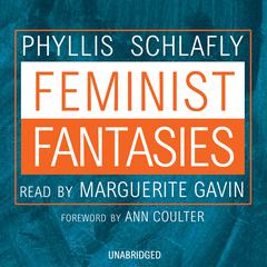 Feminist Fantasies Audiobook, by Phyllis Schlafly