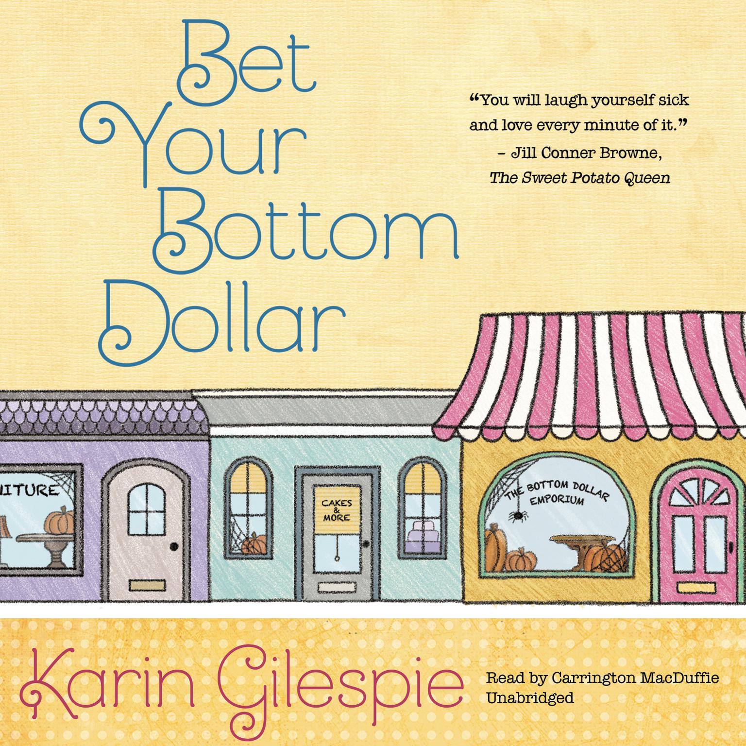 Bet Your Bottom Dollar: A Bottom Dollar Girls Novel Audiobook, by Karin Gillespie