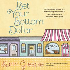 Bet Your Bottom Dollar: A Bottom Dollar Girls Novel Audiobook, by Karin Gillespie