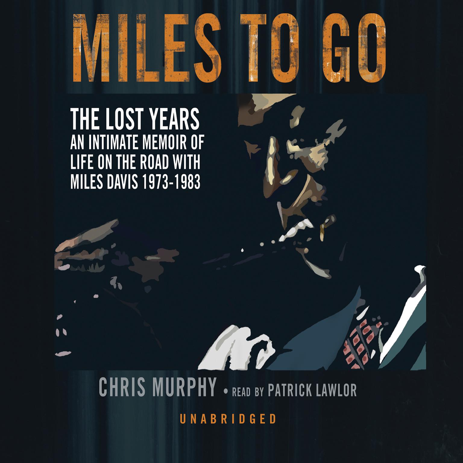 Miles to Go: The Lost Years Audiobook, by Chris Murphy