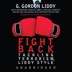 Fight Back!: Tackling Terrorism, Liddy Style Audiobook, by G. Gordon Liddy