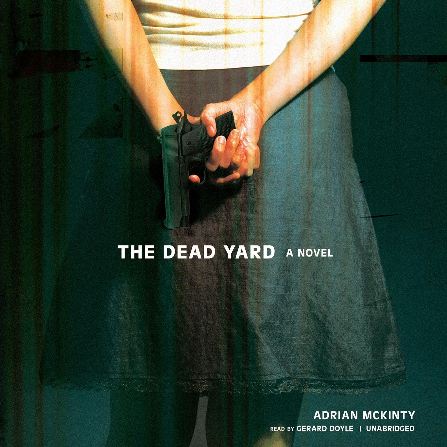 The Dead Yard: A Novel Audiobook, by Adrian McKinty