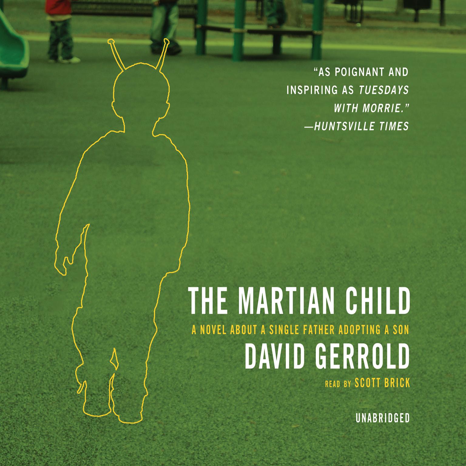 The Martian Child: A Novel about a Single Father Adopting a Son Audiobook, by David Gerrold