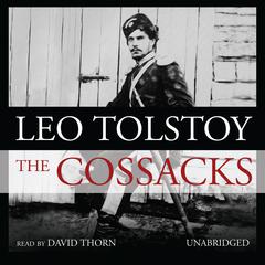 The Cossacks Audiobook, by Leo Tolstoy