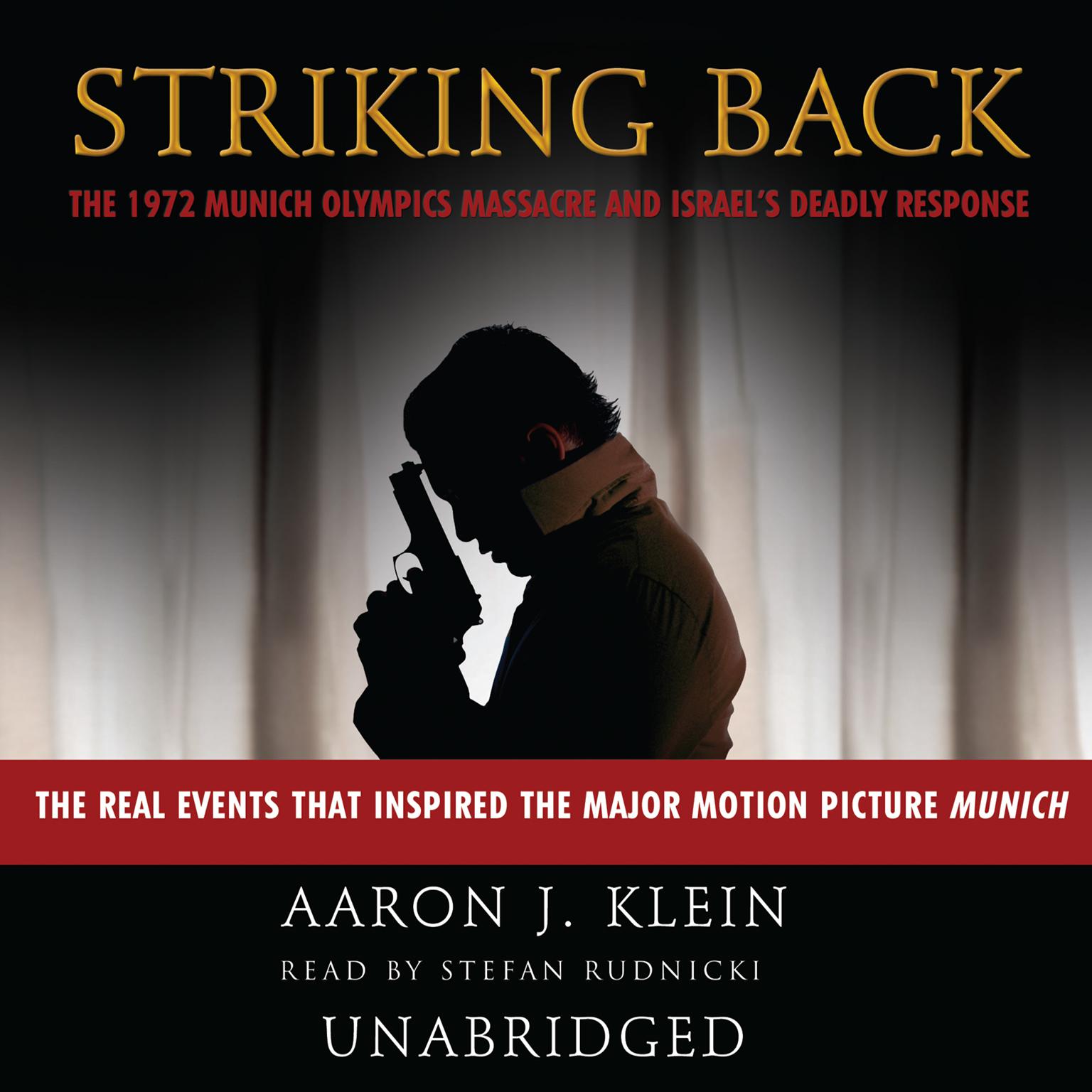 Striking Back: The 1972 Munich Olympics Massacre and Israel’s Deadly Response Audiobook, by Aaron J. Klein