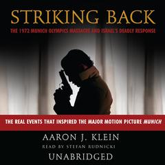Striking Back: The 1972 Munich Olympics Massacre and Israel’s Deadly Response Audiobook, by 