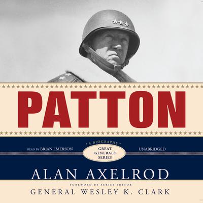 Patton: A Biography Audiobook, by Alan Axelrod