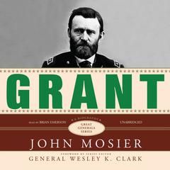 Grant: A Biography Audiobook, by John Mosier