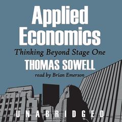 Applied Economics: Thinking beyond Stage One Audiobook, by Thomas Sowell