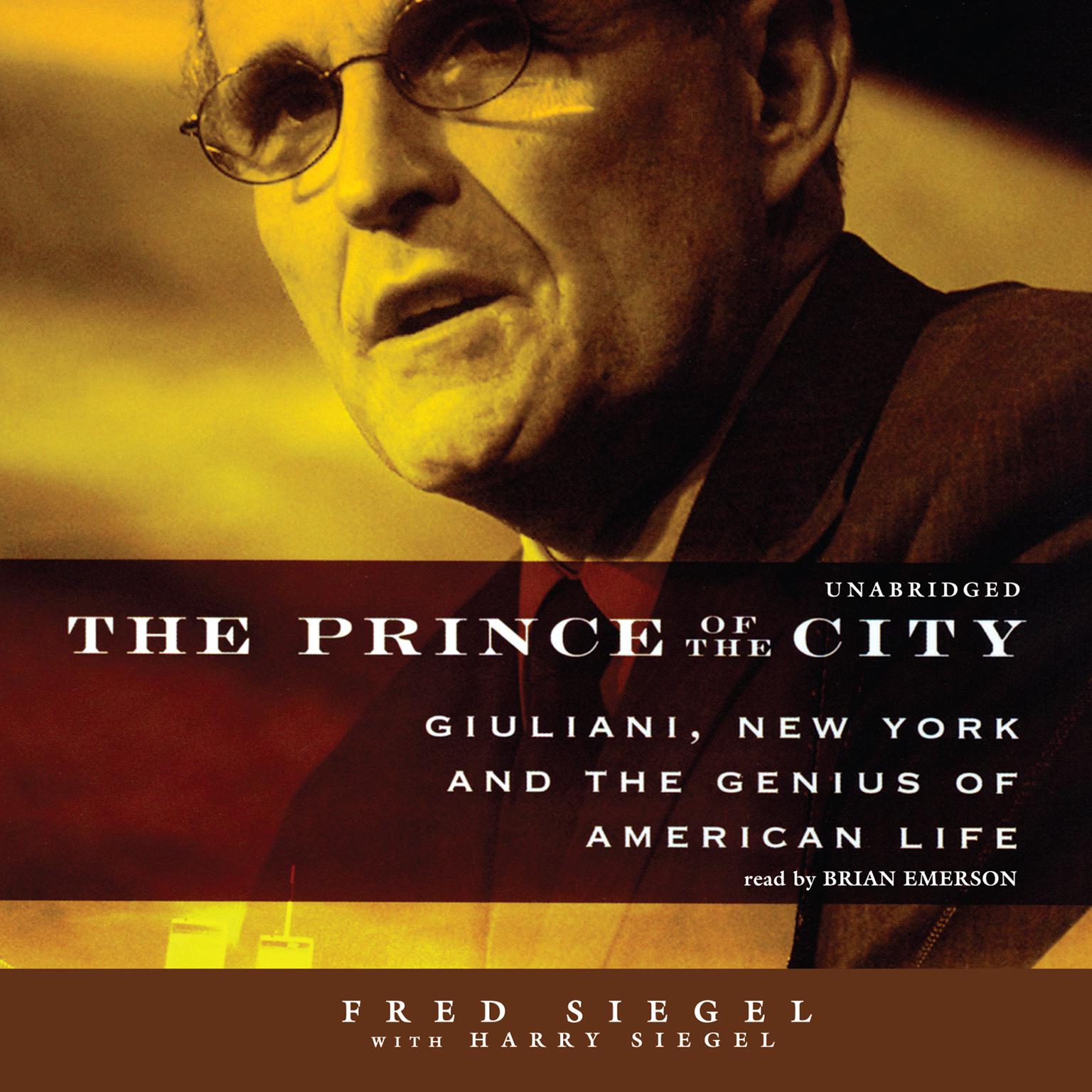 The Prince of the City: Giuliani, New York, and the Genius of American Life Audiobook, by Fred Siegel