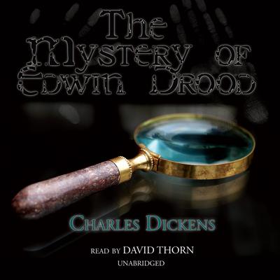 The Mystery of Edwin Drood: An Unfinished Novel by Charles Dickens Audiobook, by Charles Dickens