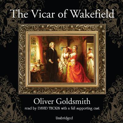 The Vicar of Wakefield Audiobook, by Oliver Goldsmith