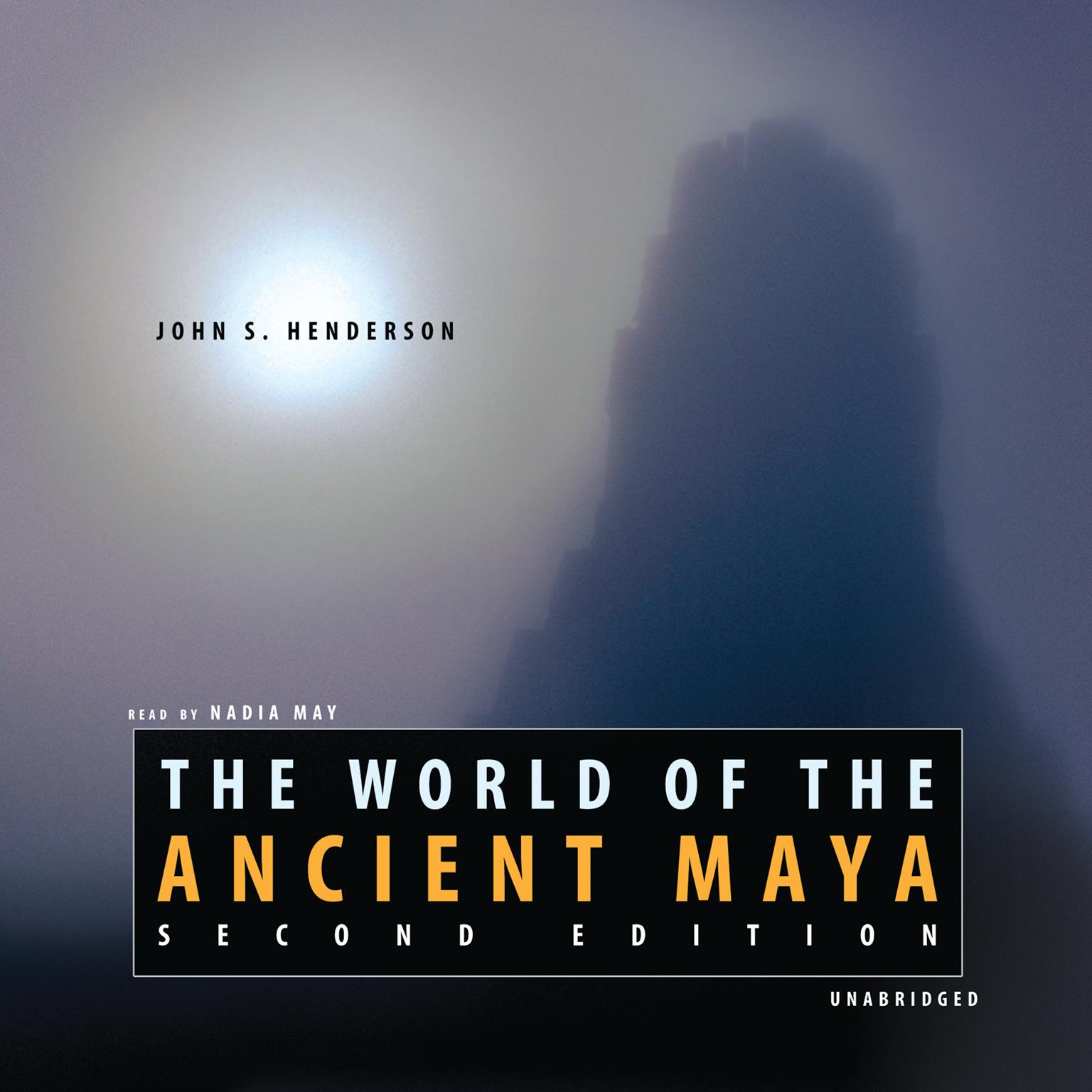 The World of the Ancient Maya, Second Edition Audiobook, by John S. Henderson