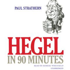 Hegel in 90 Minutes Audiobook, by 