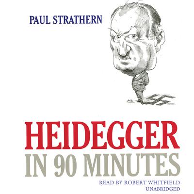 Heidegger in 90 Minutes Audiobook, by Paul Strathern