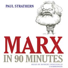 Marx in 90 Minutes Audiobook, by Paul Strathern