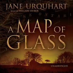 A Map of Glass Audiobook, by Jane Urquhart