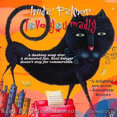 Love You Madly Audiobook, by Linda Palmer