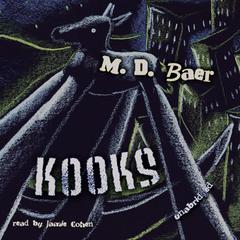 Kooks Audiobook, by M. D. Baer