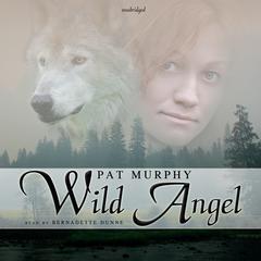 Wild Angel Audiobook, by Pat Murphy