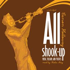 All Shook Up: Music, Passion, and Politics Audiobook, by Carson Holloway