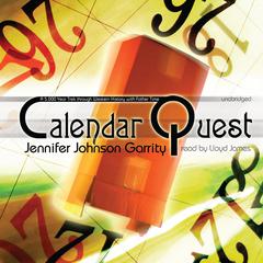 Calendar Quest: A 5,000 Year Trek through Western History with Father Time Audiobook, by Jennifer Johnson Garrity