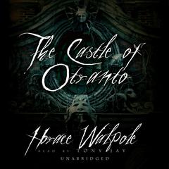 The Castle of Otranto Audiobook, by Horace Walpole
