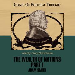 The Wealth of Nations, Part 1 Audiobook, by George H. Smith