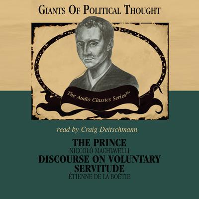 The Prince & Discourse on Voluntary Servitude Audiobook, by George H. Smith