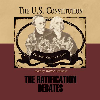 The Ratification Debates Audiobook, by 