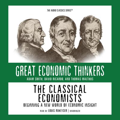 The Classical Economists: Beginning a New World of Economic Insight Audiobook, by E. G. West