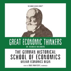 The German Historical School of Economics: Welfare Capitalism Begins Audiobook, by 