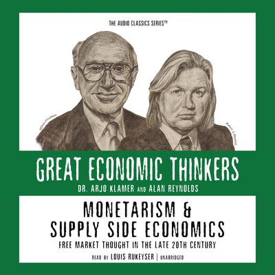 Monetarism and Supply Side Economics: Free Market Thought in the 20th Century Audiobook, by Arjo Klamer