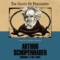 Arthur Schopenhauer: Germany 1788–1860 Audiobook, by 