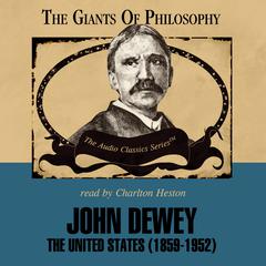 John Dewey: The United States (1859–1952) Audiobook, by John J. Stuhr