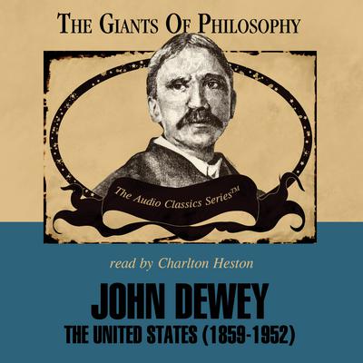 John Dewey: The United States (1859–1952) Audiobook, by 