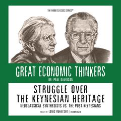 Struggle over the Keynesian Heritage: Neoclassical Synthesists vs. the Post-Keynesians Audiobook, by Paul Davidson