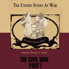 The Civil War, Part 1 Audiobook, by 