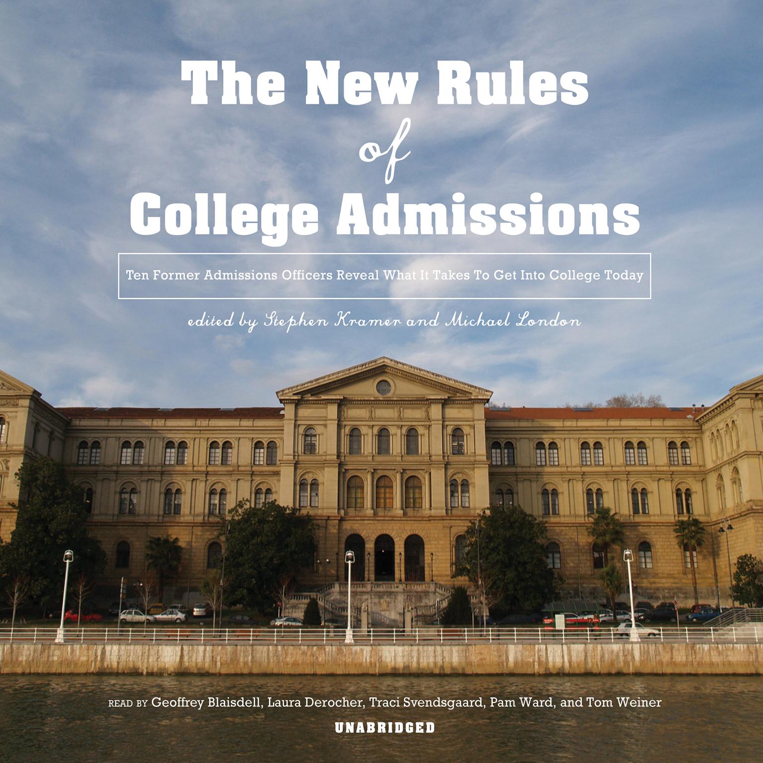 The New Rules of College Admissions: Ten Former Admissions Officers Reveal What It Takes to Get into College Today Audiobook, by Stephen Kramer