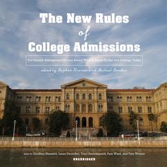 The New Rules of College Admissions: Ten Former Admissions Officers Reveal What It Takes to Get into College Today Audiobook, by Stephen Kramer