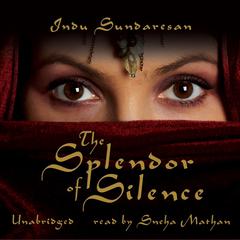 The Splendor of Silence Audiobook, by Indu Sundaresan