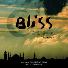 Bliss Audiobook, by O. Z. Livaneli