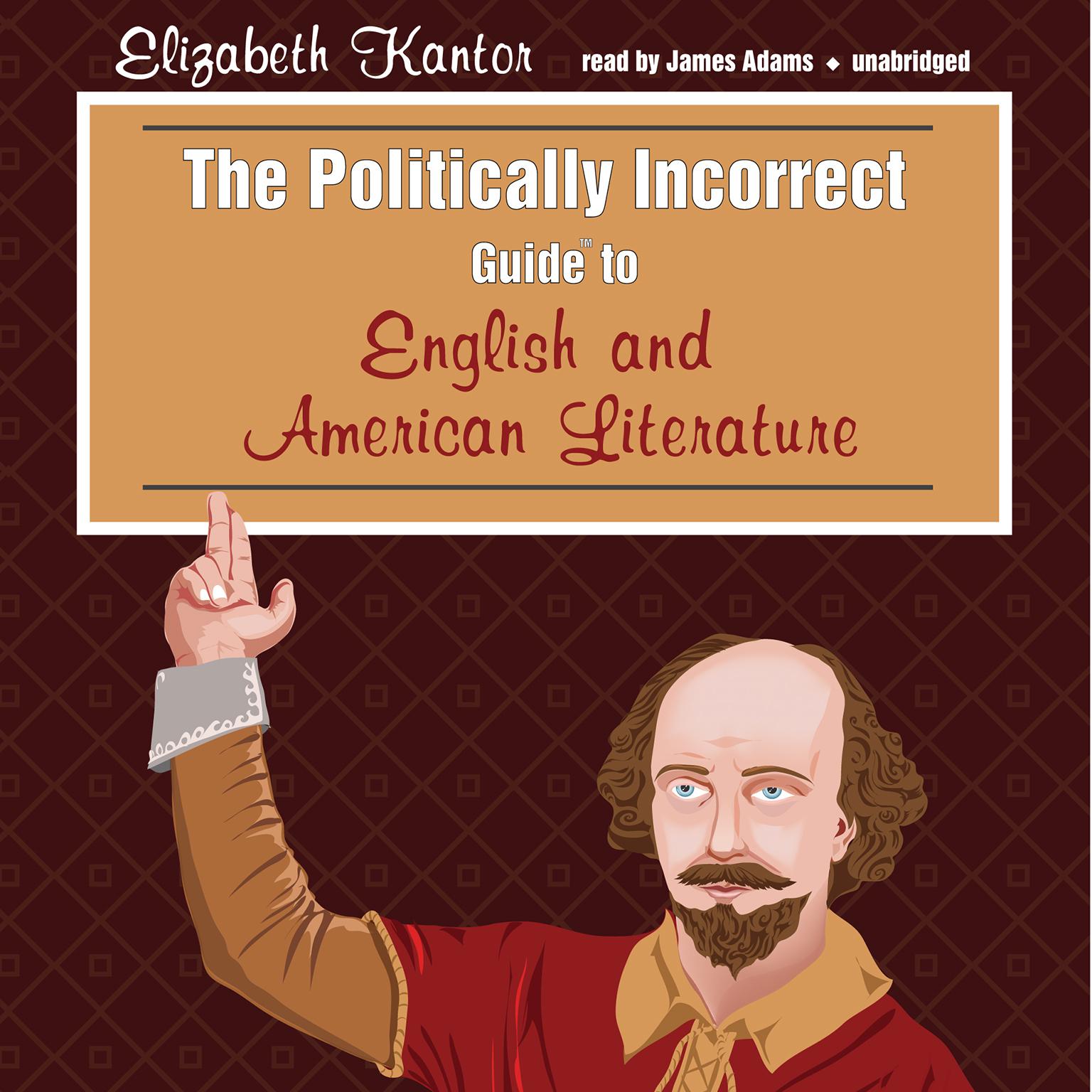 The Politically Incorrect Guide to English and American Literature Audiobook, by Elizabeth Kantor