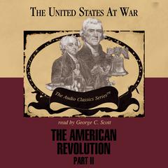 The American Revolution, Part 2 Audiobook, by 